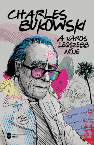 Charles Bukowski - A város legszebb nője