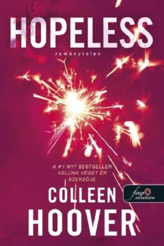 Colleen Hoover - Hopeless - Reménytelen - Reménytelen 1. (új kiadás)