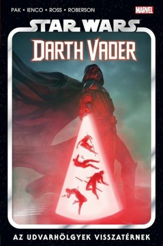 Greg Pak - Star Wars: Darth Vader - Az udvarhölgyek visszatérnek (képregény)