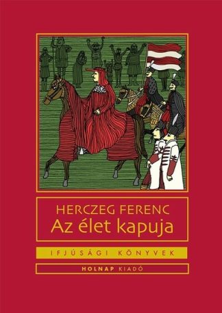 Herczeg Ferenc - Az élet kapuja - Ifjúsági könyvek