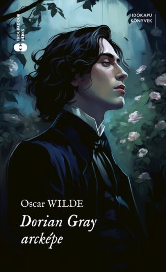Oscar Wilde - Dorian gray arcképe - Időkapu könyvek