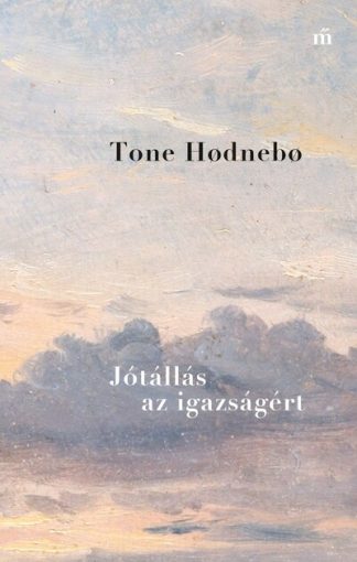 Tone Hodnebo - Jótállás az igazságért - Határhelyzetek