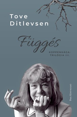 Tove Ditlevsen - Függés - Koppenhága-trilógia III.