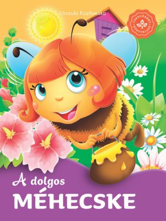 Urszula Kozłowska - A dolgos méhecske - Kedvenc állatmeséim